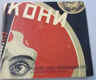 Item #50337 Kunst und Propaganda; Sowjetische Plakate Bis 1953. Rektor Hansjorg Budliger