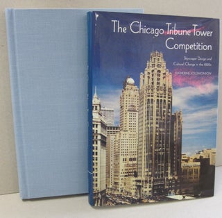 Item #50401 The Chicago Tribune Tower Competition Skyscraper Design and Cultural Change in the...