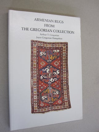 Item #50497 Armenian Rugs From The Gregorian Collection. Arthur T. Gregorian, Joyce Gregorian...