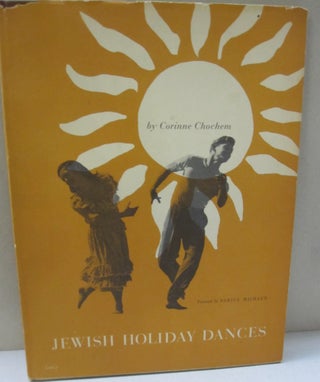 Item #50598 Jewish Holiday Dances; folk dances for the festivals. Corinne Chochem