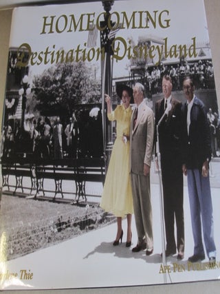 Item #50647 Homecoming Destination Disneyland. Carlene Thie, Keith Murdoch, foreword