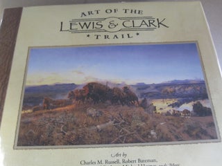 Item #50773 Art of the Lewis & Clark Trail. Jeff Evenson