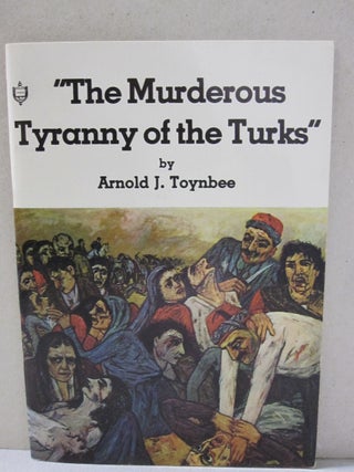 Item #50874 "The Murderous Tyranny of the Turks" Arnold J. Toynbee