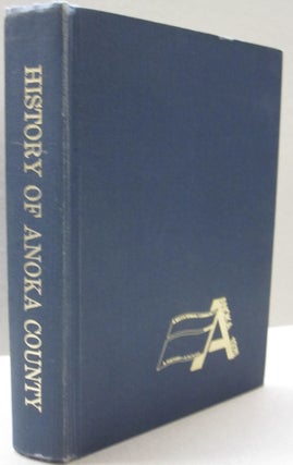 Item #50886 History of Anoka County and the Towns of Champlin and Dayton in Hennepin County...