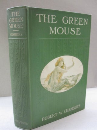 Item #50908 The Green Mouse. Robert W. Chambers