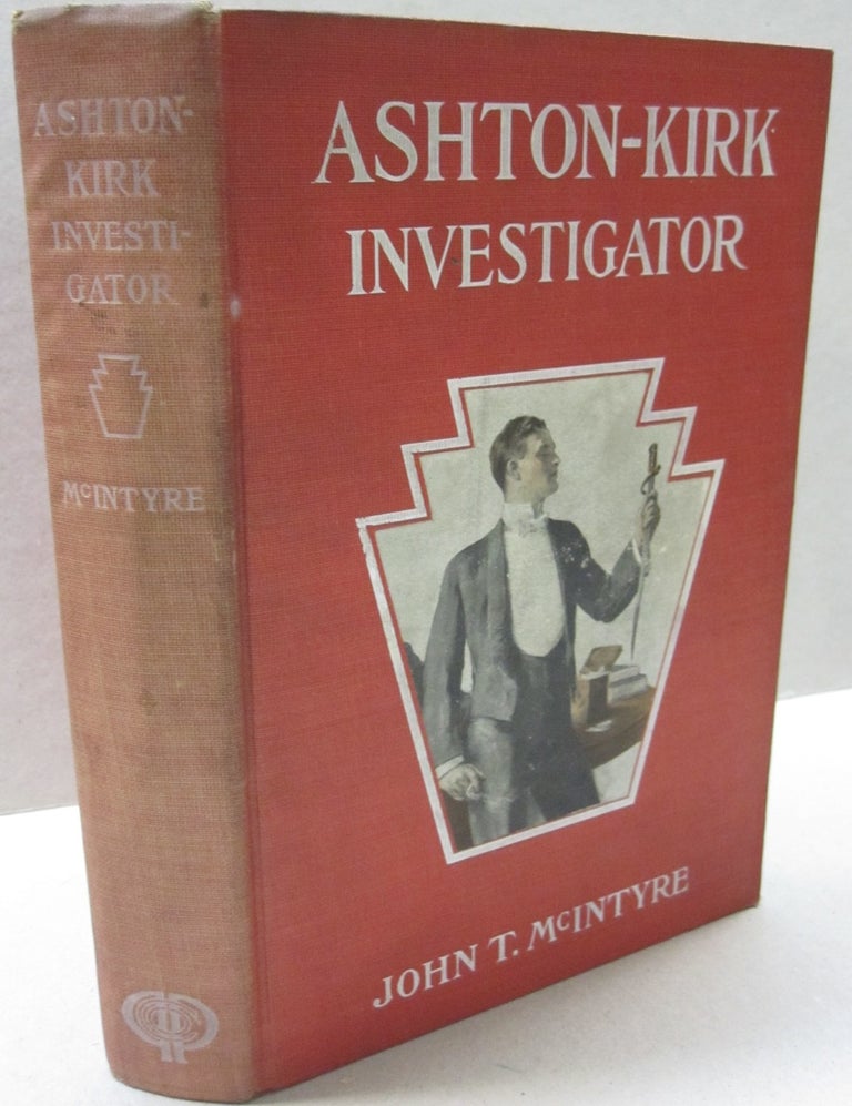 Item #50917 Ashton-Kirk Investigator. John T. McIntyre.