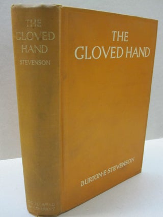 Item #50919 The Gloved Hand. Burton E. Stevenson