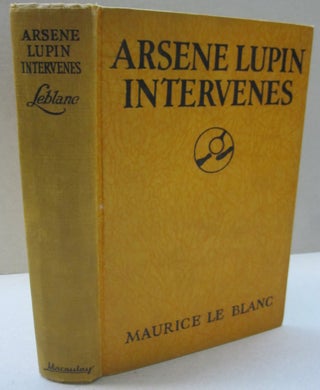 Item #50950 Arsene Lupin Intervenes. Maurice Le Blanc