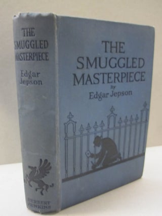Item #50971 The Smuggled Masterpiece. Edgar Jepson
