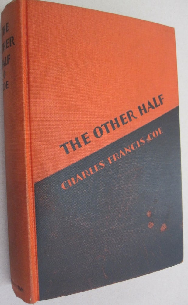 Item #51210 The Other Half. Charles Francis Coe.
