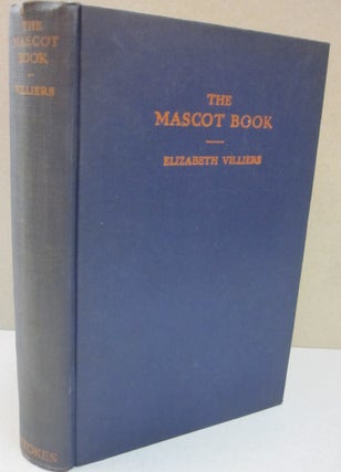 Item #51277 The Mascot Book. Elizabeth Villiers