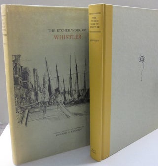 Item #51374 Etched Work of Whistler. Edward G. Kennedy