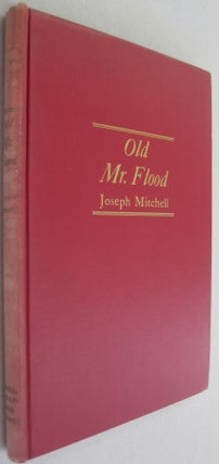 Item #51395 Old Mr. Flood. Joesph Mitchell