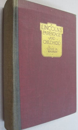 Item #51412 Lincoln's Parentage & Childhood; A History of the Kentucky Lincolns supported by...