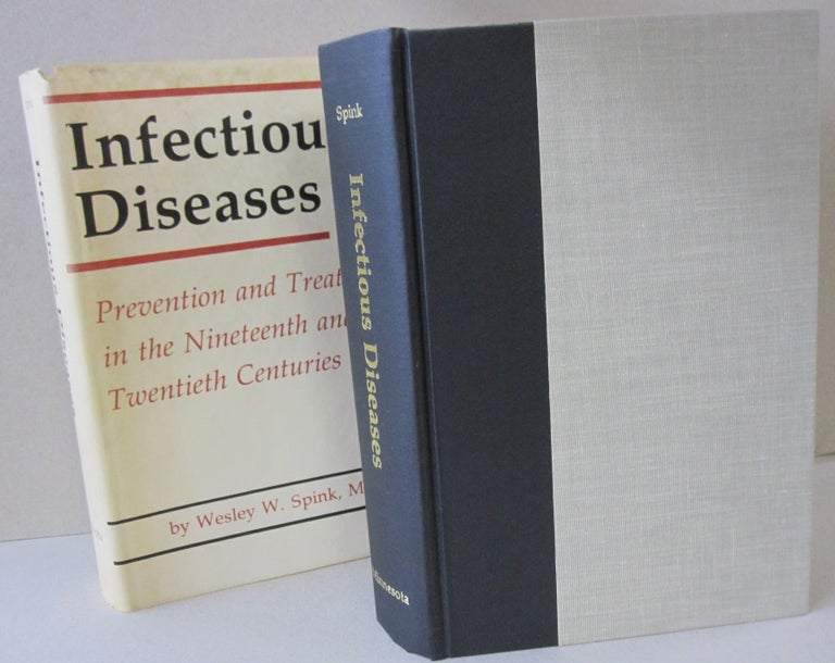 Item #51468 Infectious Diseases Prevention and Treatment in the Nineteenth and Twentieth Centuries (577p). Wesley William Spink.