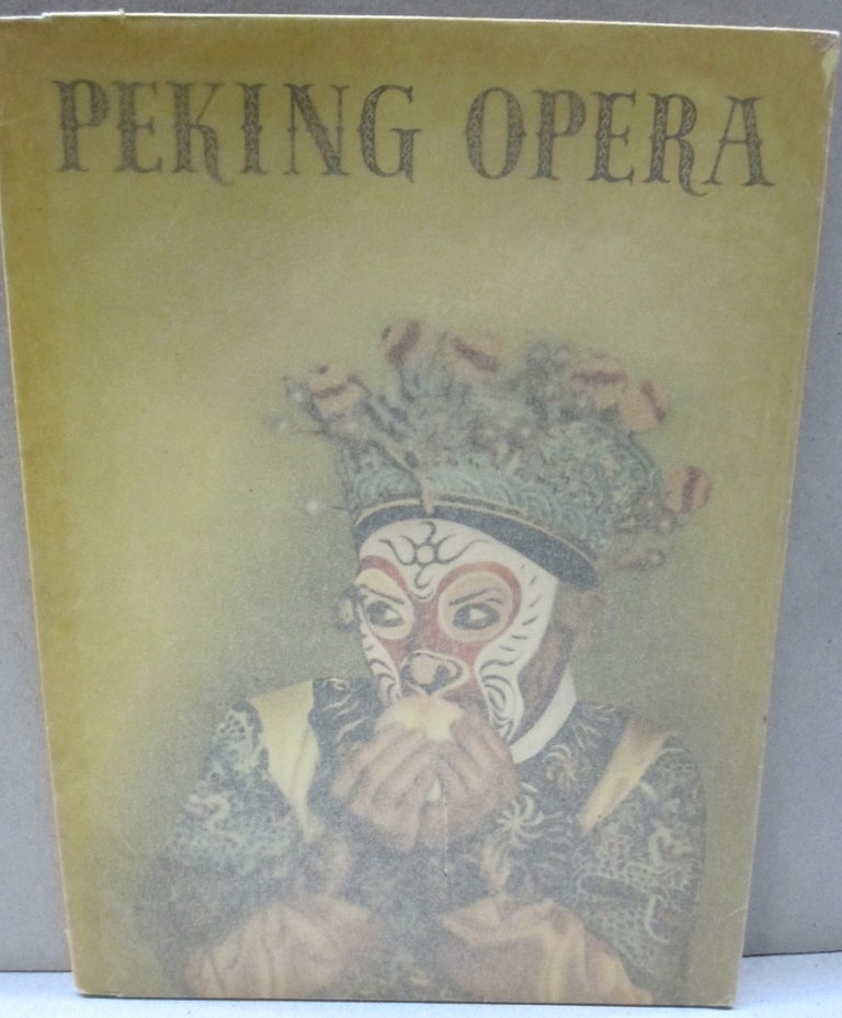 Item #51484 Peking Opera; An Introduction through pictures. Rewi Alley.