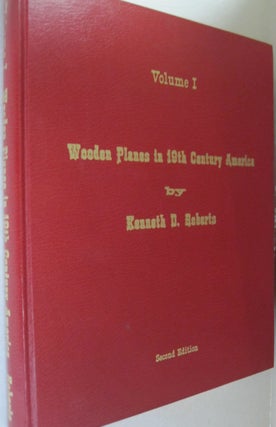 Item #51590 Wooden Planes in Nineteenth Century America. Kenneth D. Roberts
