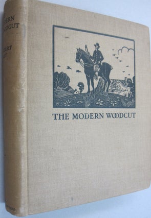 Item #51615 The Modern Woodcut; A Study of the Evolution of the Craft. Herbert Furst