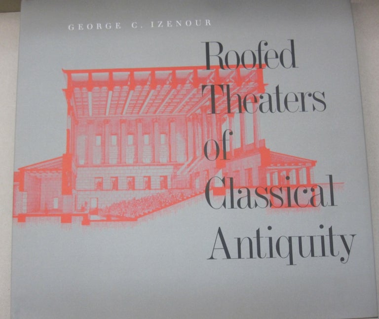 Item #51723 Roofed Theaters of Classical Antiquity. George C. Izenour, Robert Venturi, Forward.
