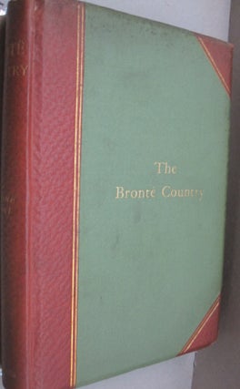 Item #51956 The Bronte Country; The Topography, Antiquities and History. J A. Erskine Stuart