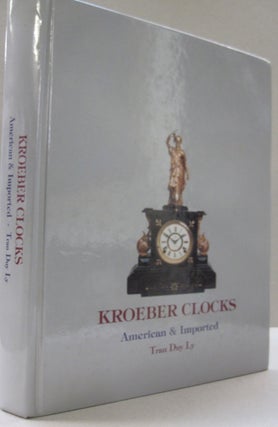 Item #52028 Kroeber Clocks American and Imported/With 2006 Price Update. Tran Duy Ly