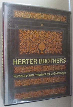 Item #52069 Herter Brothers; Furniture and Interiors for a Gilded Age. Katherine S. How, Alice...