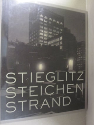 Stieglitz, Steichen, Strand: Masterworks from The Metropolitan Museum of Art.