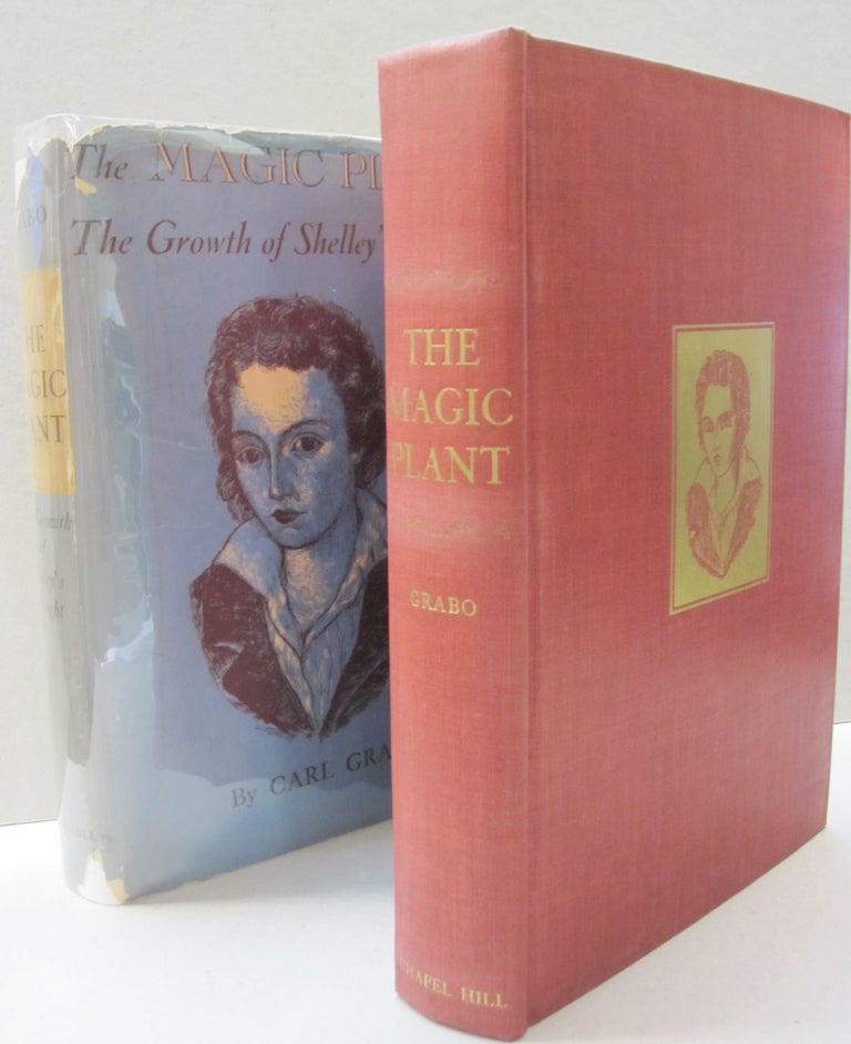 Item #52112 The Magic Plant; The Growth of Shelley's Thought. Carl Grabo.