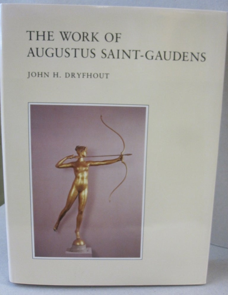 Item #52176 The Work of Augustus Saint-Gaudens. John H. Dryfhout.