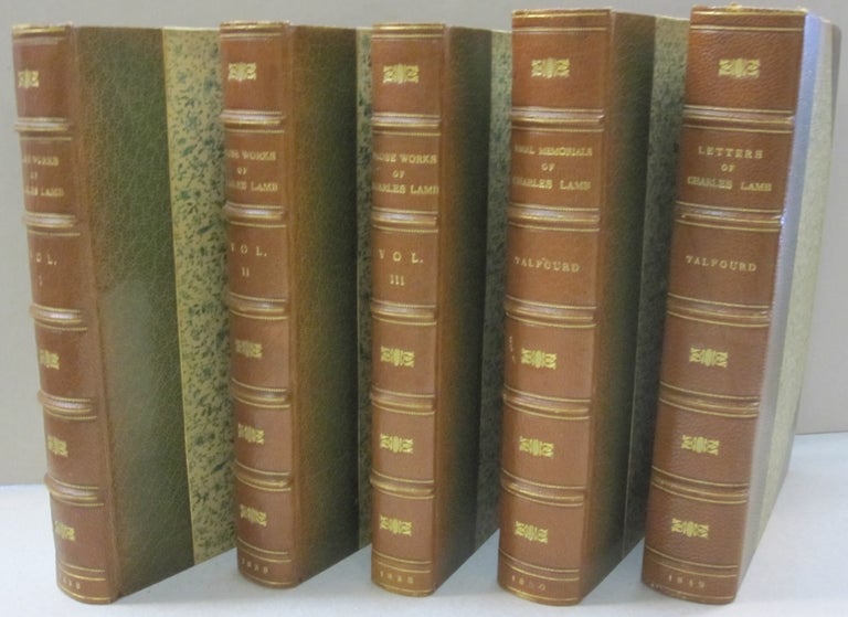 Item #52230 Prose Works of Charles Lamb (Three Volumes), The Letters of Charles Lamb with a Sketch of his Life and Final Memorials of Charles Lamb,; Five Volumes. Thomas Noon Talfourd.