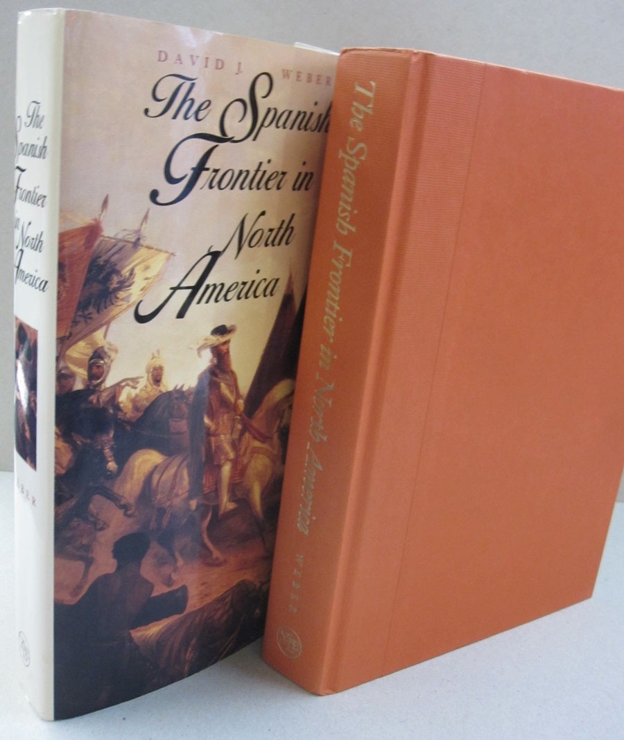 The Spanish Frontier in North America the Lamar Series in Western History  by Professor David J. Weber on Midway Book Store