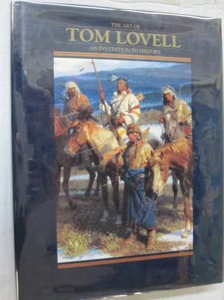 Item #52406 The Art of Tom Lovell: An Invitation to History. Don, Walt Reed, Tom Hedgpeth Lovell