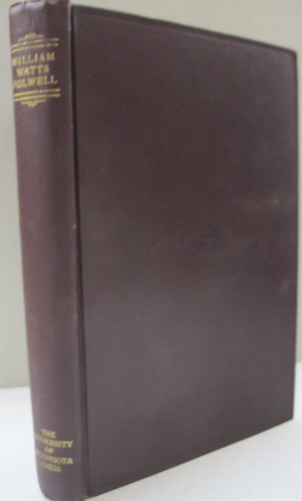 Item #52448 William Watts Folwell The Autobiography and Letters of a Pioneer of Culture. Solon J. Buck.