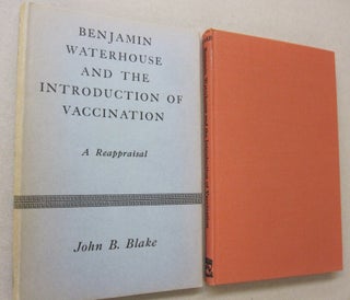 Item #52504 Benjamin Waterhouse and the Introduction of Vaccination; A Reappraisal. John B. Blake