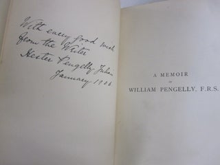 A Memoir of William Pengelly of Torquay, F.R.S., Geologist,; With a Selection from his Correspondence