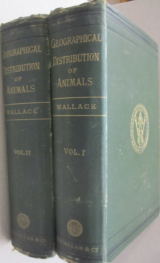 Item #52520 The Geographical Distribution of Animals 2 vol set. Alfred Russel Wallace.