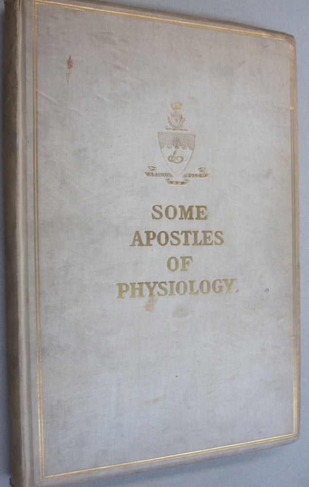 Item #52543 Some Apostles of Physiology; Being and Acocunt of their Lives and Labours. William Stirling.
