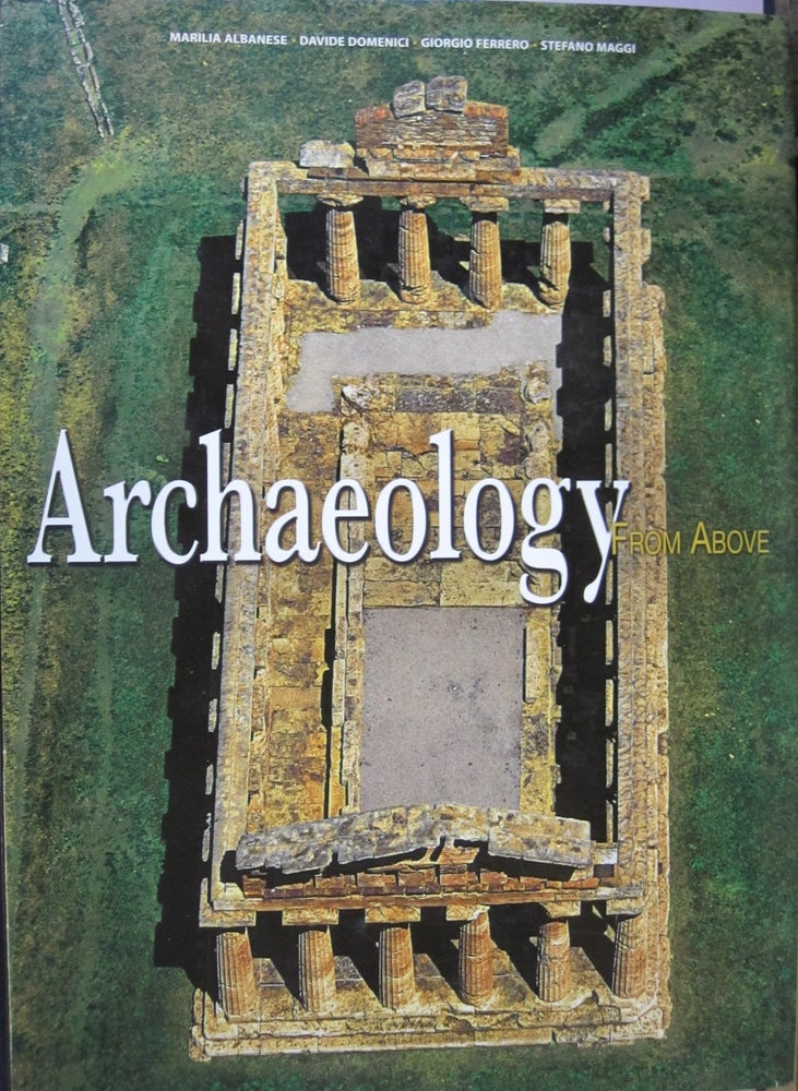 Item #52693 Archaeology from Above. Giorgio Ferrero.