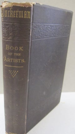 Item #52760 Book of the Artists American Artist Life. Henry T. Tuckerman