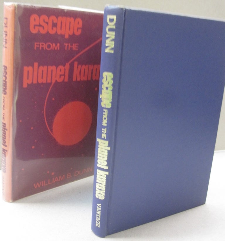 Item #52842 Escape From the Planet Karaxe. William B. Dunn.