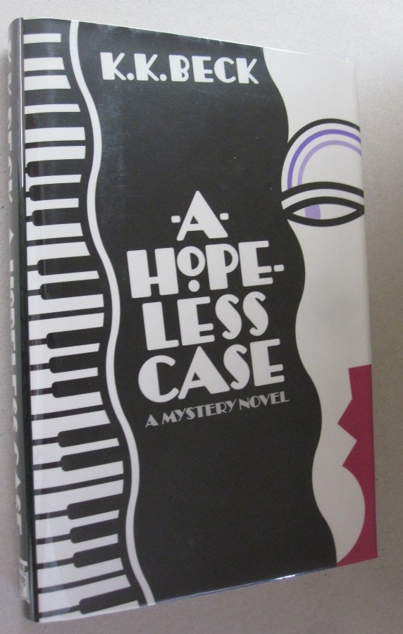 Item #52867 A Hopeless Case: A Mystery Novel. K. K. Beck.