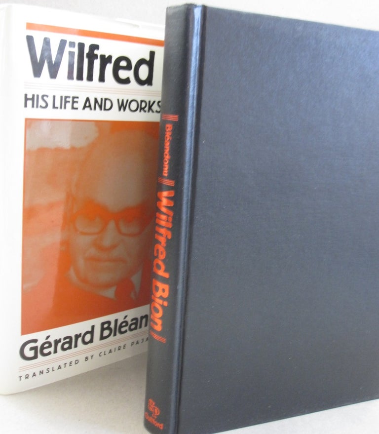 Item #52921 Wilfred Bion: His Life and Works 1897-1979. Gerard Bleandonu.