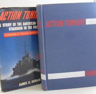Item #52923 Action Tonighjt; The Story of the American Destroyer O'Bannon in the Pacific. James...
