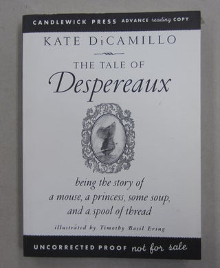 Item #52985 The Tale of Despereaux; Being the Story of a Mouse, A Princess, some soup and a spool...