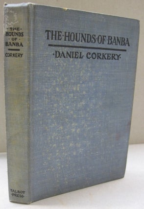 Item #53046 The Hounds of Banba. Daniel Corkery
