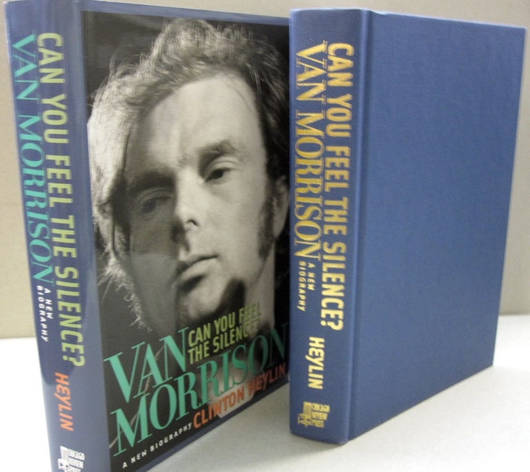 Item #53234 Can You Feel the Silence?: Van Morrison A New Biography. Clinton. Heylin.