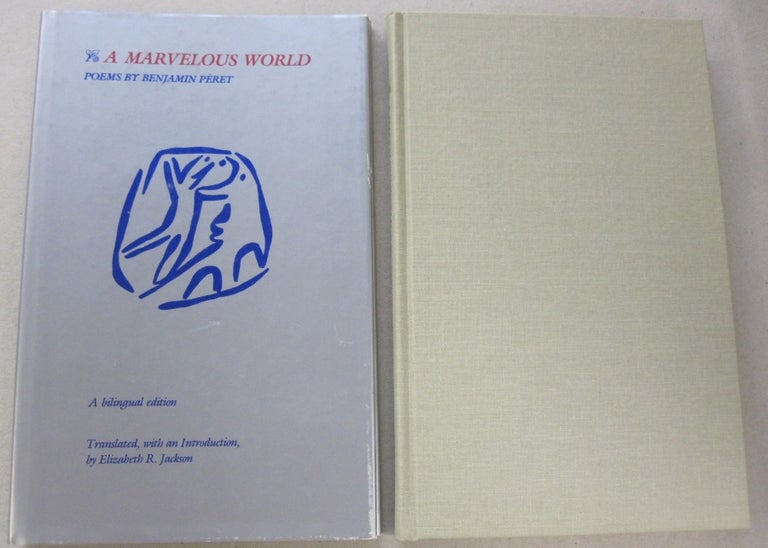 Item #53328 A Marvelous World: Poems. Benjamin Peret.
