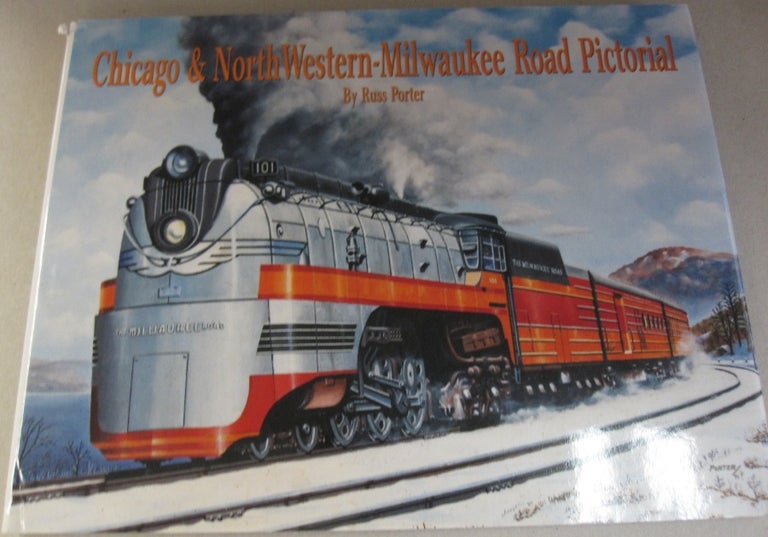 Item #53377 Chicago & North Western - Milwaukee Road Pictorial. Russ Porter.