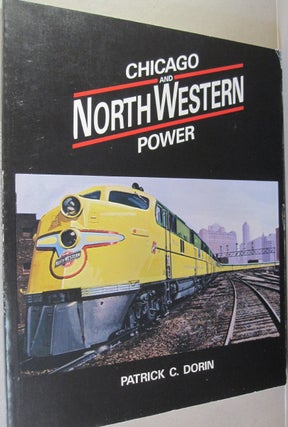 Item #53378 Chicago and North Western Power. Patrick C. Dorin