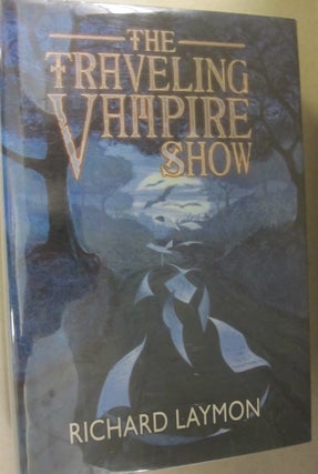 Item #53396 Traveling Vampire Show. Richard Laymon